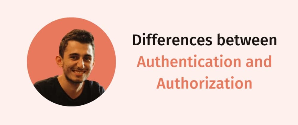 Differences between Authentication and Authorization