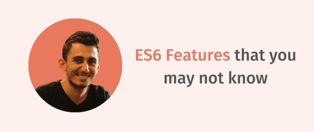 ES6 Features that you may not know