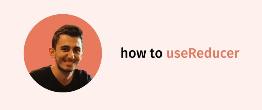 how to useReducer