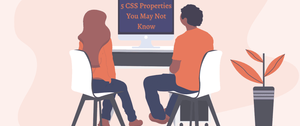 5 CSS Properties You May Not Know