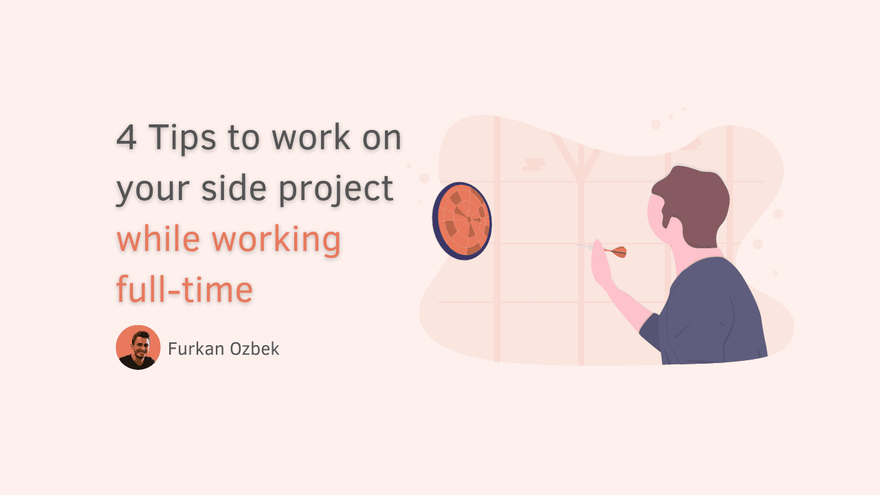 4 Tips to work on your side project while working full-time