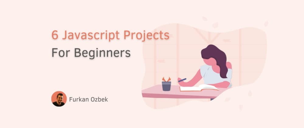 6 Javascript Projects for Beginners